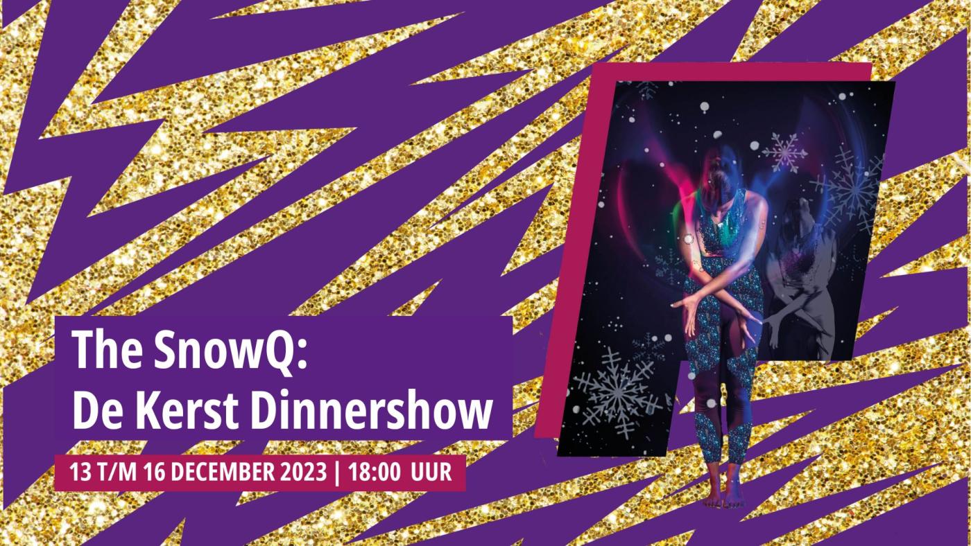 Glitters, text: the snowQ: De kerst Dinnershow, 12 t/m 16 december 18:00 uur. Danser die een beweging doet waardoor het lijkt op een engel voor een P. 